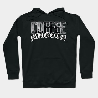 Coffee Muggin Hoodie